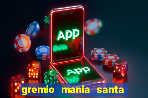 gremio mania santa cruz do sul
